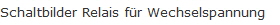 Schaltbilder Relais fr Wechselspannung